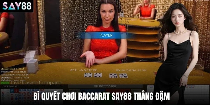 Bí quyết chơi Baccarat say88 thắng đậm